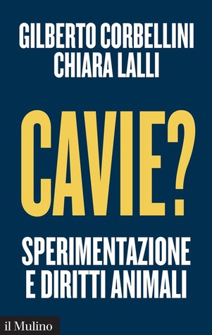 Gilberto Corbellini, Chiara Lalli: Cavie? (Italian language, 2016, Il Mulino)