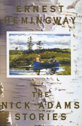 Ernest Hemingway: The Nick Adams Stories (Hardcover, 1981, Tandem Library)