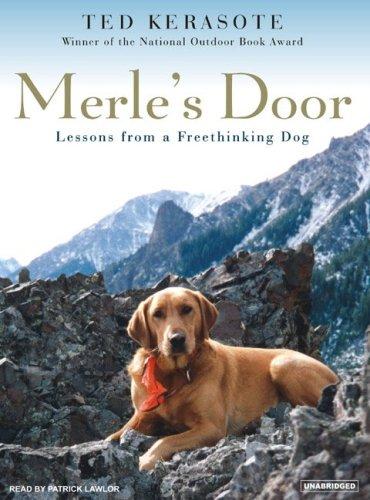 Ted Kerasote: Merle's Door (AudiobookFormat, 2007, Tantor Media)
