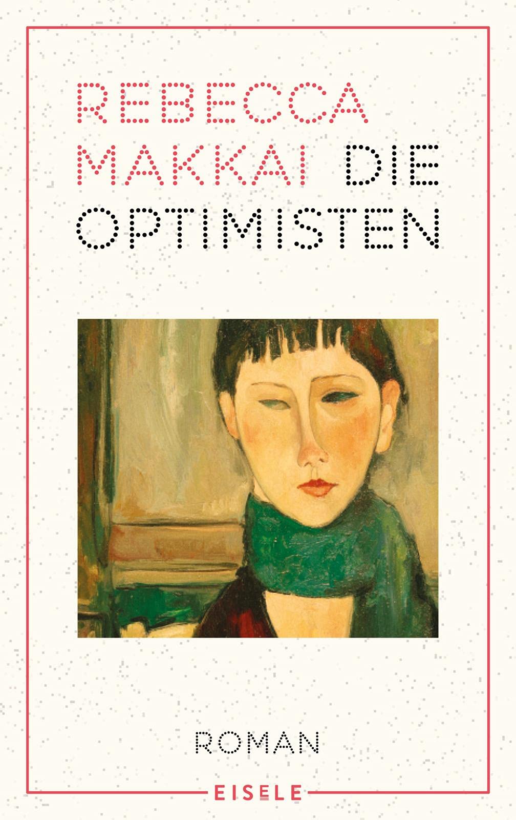 Rebecca Makkai: Die Optimisten (Hardcover, Deutsch language, 2020)