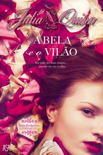 Julia Quinn: A Bela e o Vilão Série Bridgerton - Volume VI (Portuguese Edition) (2004, Edições Asa)
