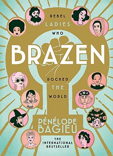 Pénélope Bagieu: Brazen (2018, Penguin Random House, Ebury Press, Random House UK Ltd)