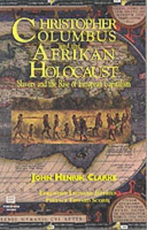 John Henrik Clarke: Christopher Columbus and the Afrikan Holocaust (Paperback, 2002, A & B Distributors)