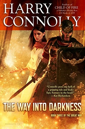Harry Connolly: The Way Into Darkness: Book Three of The Great Way (Radar Avenue Press)