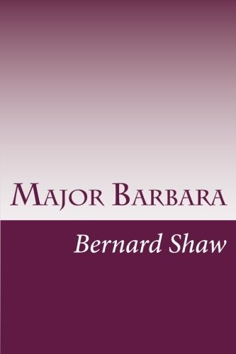 Bernard Shaw: Major Barbara (2014, CreateSpace Independent Publishing Platform)