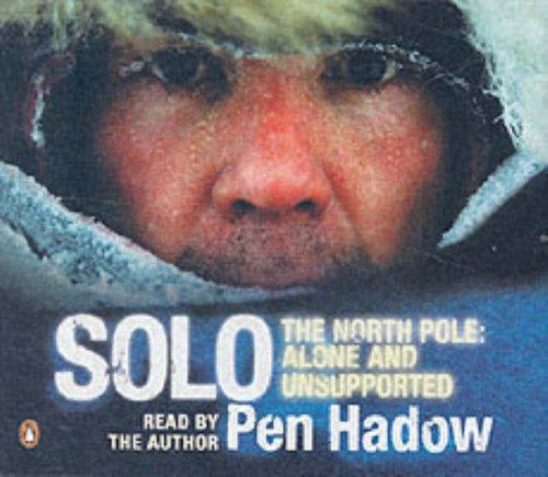 Pen Hadow: Solo (AudiobookFormat, 2004, Penguin Audiobooks)