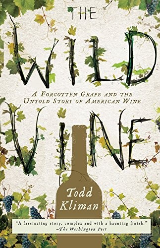 Todd Kliman: The Wild Vine (Paperback, 2011, Broadway Books)