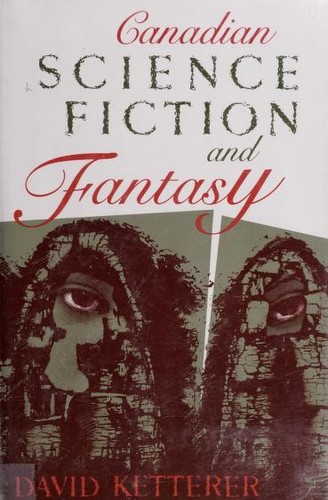 David Ketterer: Canadian science fiction and fantasy (1992, Indiana University Press, Indiana Univ Pr)