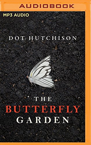 Dot Hutchison, Mel Foster Lauren Ezzo: Butterfly Garden, The (AudiobookFormat, Brilliance Audio)