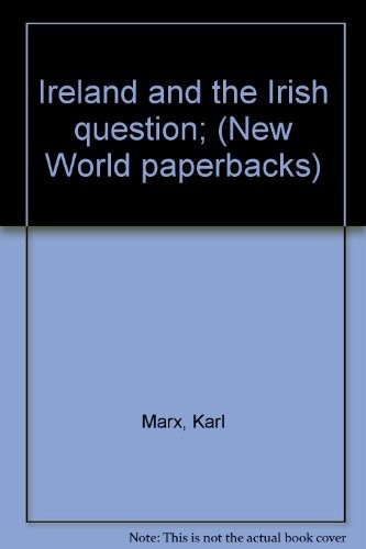 Karl Marx: Ireland and the Irish question (1972, International Publishers)