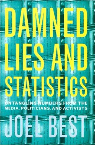 Joel Best: Damned Lies and Statistics (Hardcover, 2001, University of California Press)