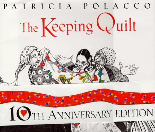 Patricia Polacco: The keeping quilt (1998, Simon & Schuster Books for Young Readers)