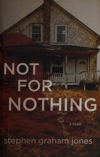 Stephen Graham Jones: Not for Nothing (2014, Dzanc Books)