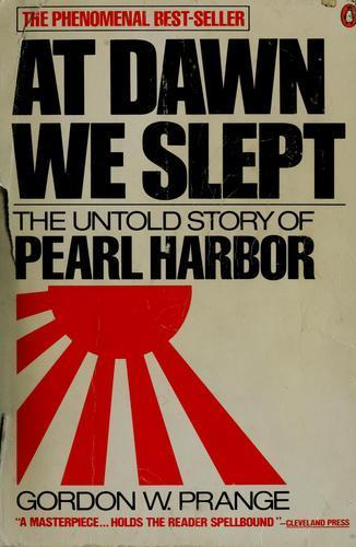 Gordon W. Prange: At Dawn We Slept : Untold Story of Pearl Harbor (1982)