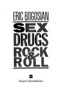 Eric Bogosian: Sex, drugs, rock & roll (1991, HarperCollins Publishers)