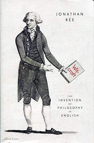 Jonathan Rée: Witcraft: The Invention of Philosophy in English