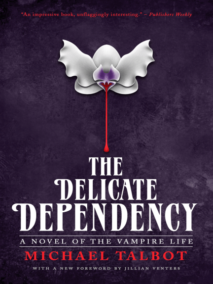Michael Talbot: The Delicate Dependency (EBook, 2018, Valancourt Books)