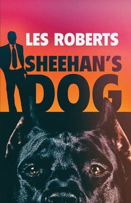 Les Roberts: Sheehan's Dog (Hardcover, 2022, Down & Out Books)