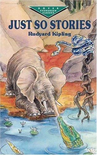 Rudyard Kipling: Just so stories (2001, Dover)