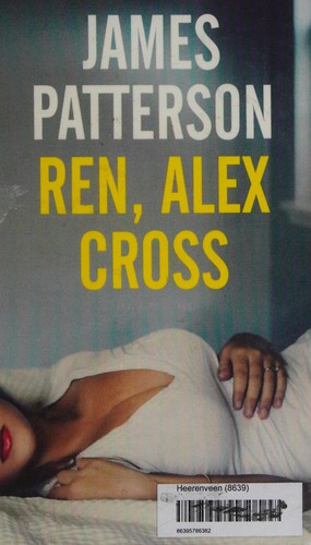 James Patterson OL22258A [Work in progress. Please do not merge James Patterson.]: Ren, Alex Cross (Dutch language, 2013, Cargo)