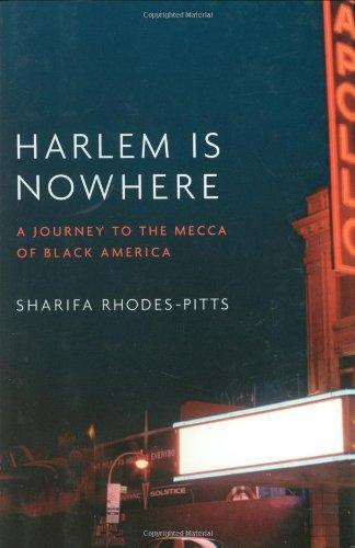 Sharifa Rhodes-Pitts: Harlem is Nowhere: A Journey to the Mecca of Black America