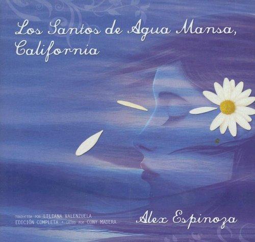 Alex Espinoza: Los Santos de Agua Mansa, California Still Water Saints (AudiobookFormat, Spanish language, 2007, Blackstone Audiobooks)