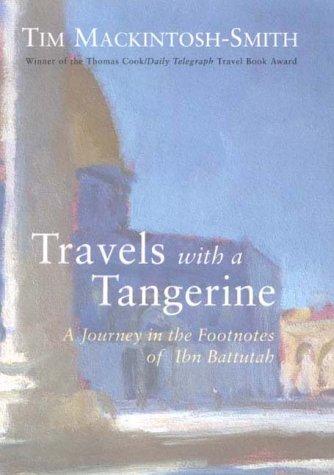 Tim Mackintosh-Smith: Travels with a Tangerine (Hardcover, 2001, John Murray)