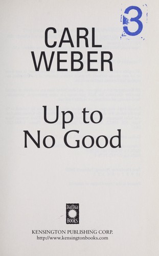 Carl Weber: Up to no good (2009, Dafina Books/Kensington Pub.)