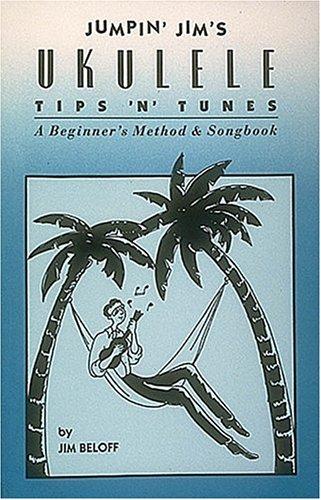 Jim Beloff: Jumpin' Jim's Ukulele Tips 'N' Tunes (Paperback, 1994, Hal Leonard Corporation)