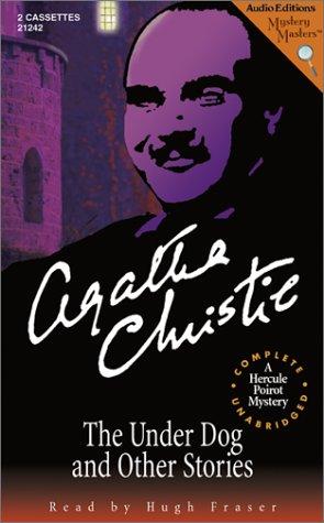 Agatha Christie, Hugh Fraser Sir, David Suchet: The Under Dog and Other Stories (AudiobookFormat, 2002, The Audio Partners)