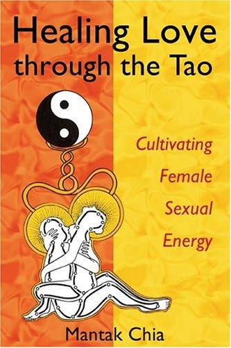 Mantak Chia: Healing love through the Tao (2005, Destiny Books)