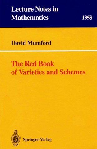 David Mumford: The Red Book of Varieties and Schemes (1994, Springer)