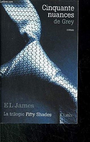 E. L. James, EL James, ELjames, EL james, E L James, Becca Battoe, E. L. James, E.l. James, E L James: Cinquante nuances de Grey (French language, 2013)
