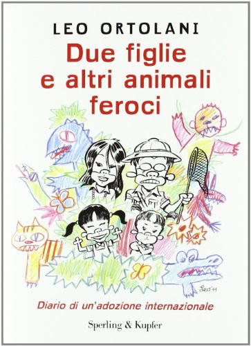 Leo Ortolani: Due figlie e altri animali feroci. Diario di un'adozione internazionale (Hardcover, Sperling & Kupfer)