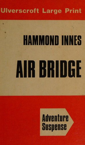 Hammond Innes: Air Bridge (1980, Ulverscroft Large Print Books)