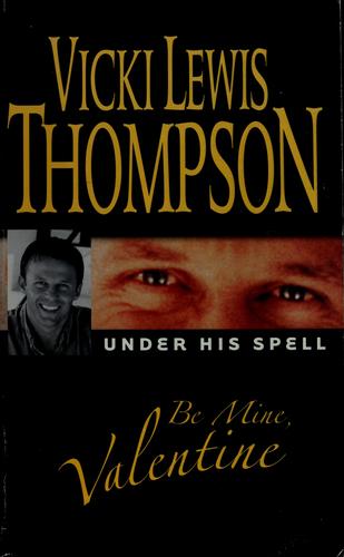 Vicki Lewis Thompson: Be mine, valentine (2003, Harlequin Books)