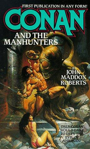 John Maddox Roberts: Conan and the Manhunters (Paperback, Tor Fantasy)