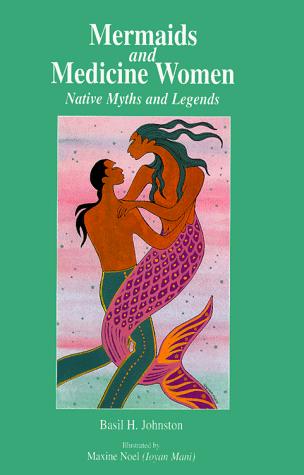 Basil Johnston: Mermaids and medicine women (1998, Royal Ontario Museum)