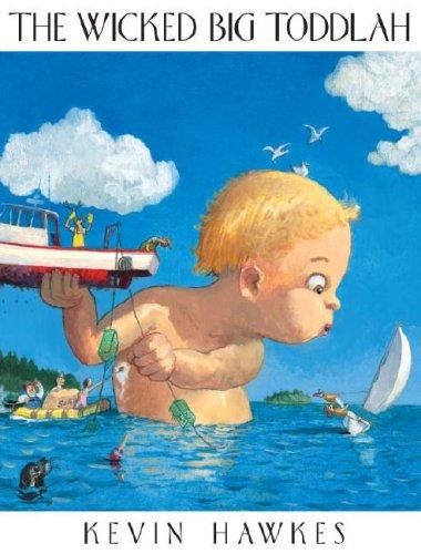 Kevin Hawkes: The Wicked Big Toddlah (Knopf Books for Young Readers)