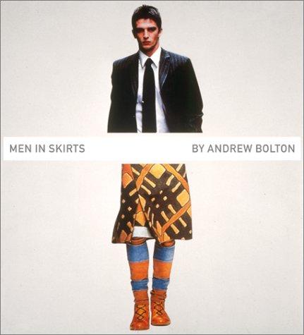 Andrew Bolton: Men in Skirts (Hardcover, 2003, Victoria & Albert Pubns)