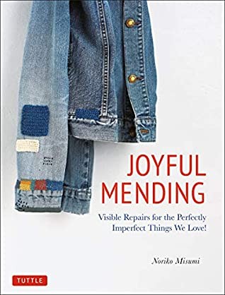 Noriko Misumi: Joyful Mending: Visible Repairs for the Perfectly Imperfect Things We Love! (2020, Tuttle Publishing)