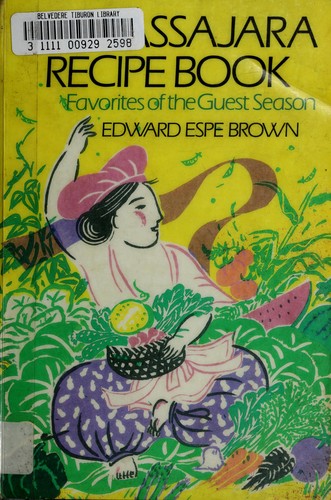 Edward Espe Brown: TASSAJARA RECIPE BOOK (1985, Shambhala)