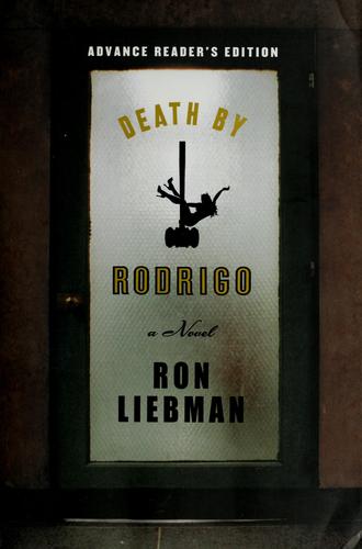 Ronald S. Liebman: Death by Rodrigo (2007, Simon & Schuster)