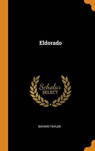 Bayard Taylor: Eldorado (Hardcover, 2018, Franklin Classics)