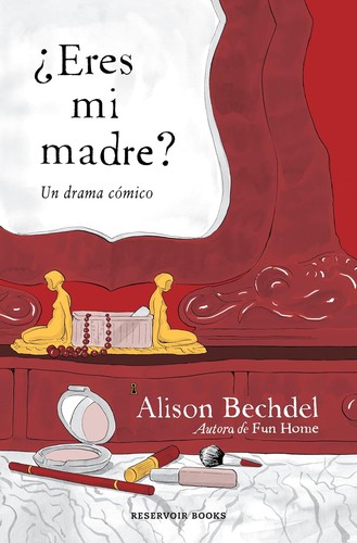 Alison Bechdel: ¿Eres Mi Madre? (Spanish language, 2022, Penguin Random House Grupo Editorial)