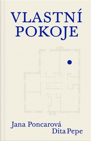 Jana Poncarová, Dita Pepe: Vlastní pokoje (Hardcover, Czech language, 2023, wo-men)