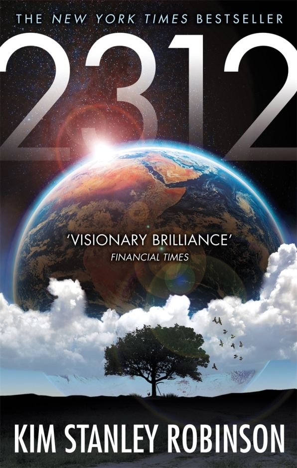Kim Stanley Robinson: 2312 (2012, Little, Brown Book Group Limited)
