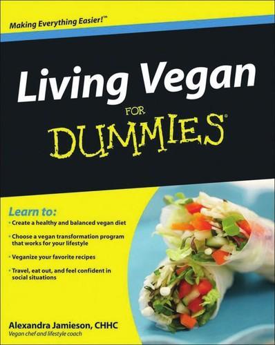 Alexandra Jamieson: Living Vegan For Dummies (2010)