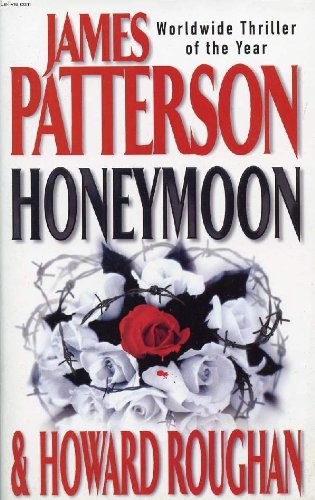 Howard Roughan, James Patterson OL22258A [Work in progress. Please do not merge James Patterson.]: Honeymoon (Hardcover, 2005, Little, Brown And Company New York)