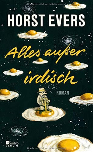 Horst Evers: Alles außer irdisch (Rowohlt Berlin)
